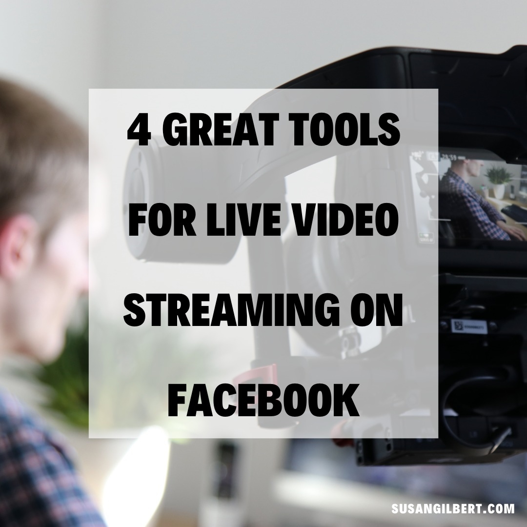 4 Great Tools For Live Video Streaming on Facebook