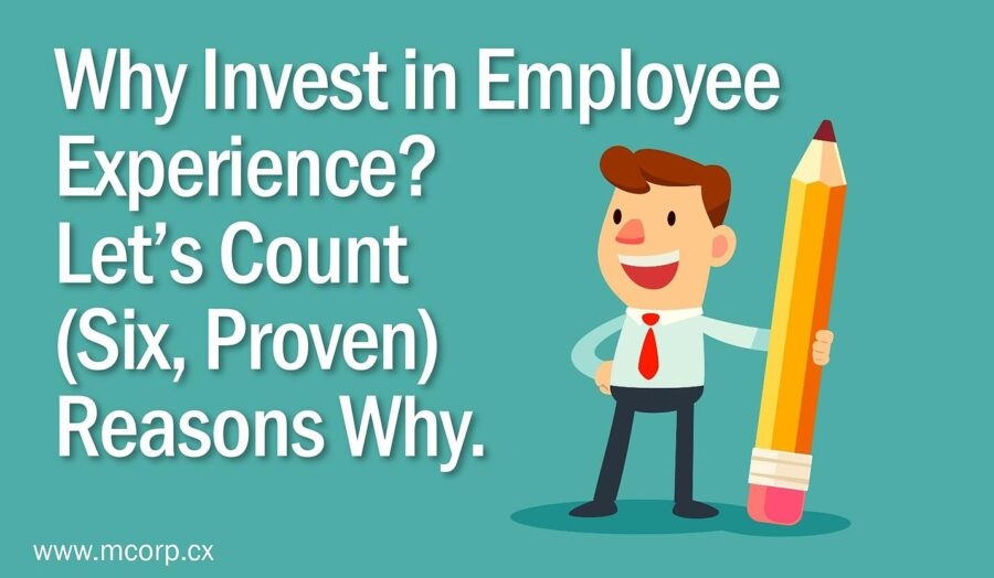 Why Invest In Employee Experience? 6 (Proven) Reasons