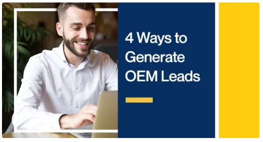 4 Ways to Generate OEM Leads 4 Ways to Generate OEM Leads