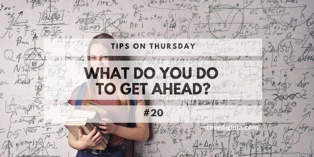 What Do You Do To Get Ahead?