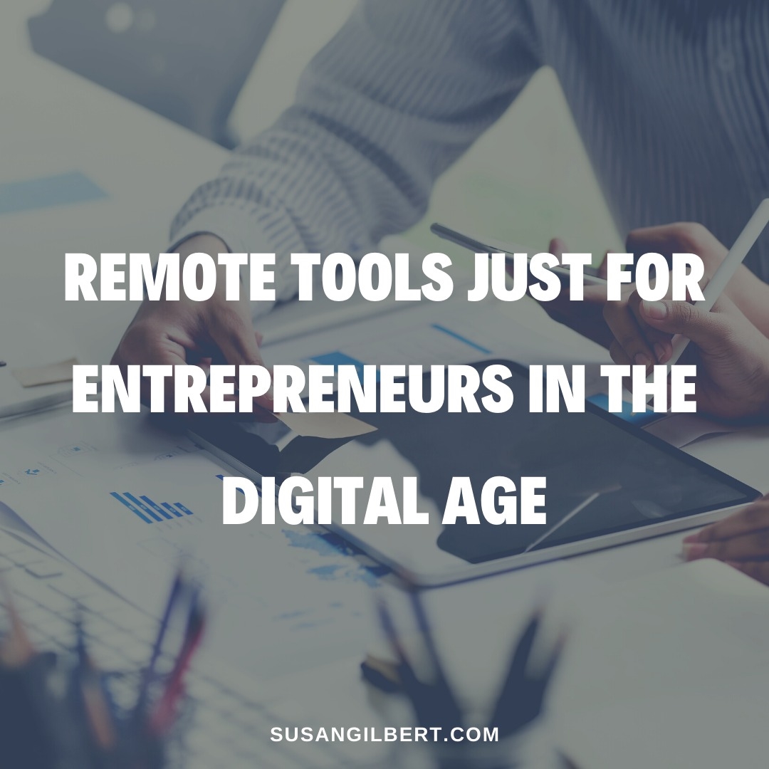 Remote Tools Just for Entrepreneurs in the Digital Age Remote Tools Just for Entrepreneurs in the Digital Age