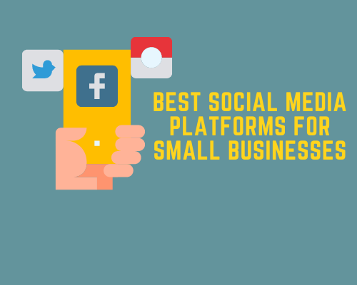 Deciding the Best Social Media Platforms for Small Businesses Deciding the Best Social Media Platforms for Small Businesses