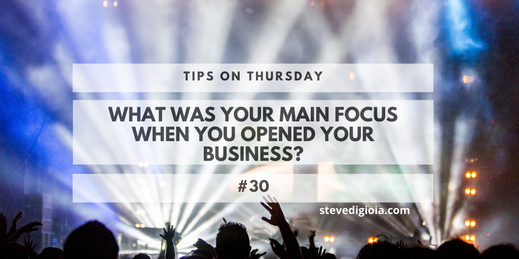 What Was Your Main Focus When You Opened Your Business?