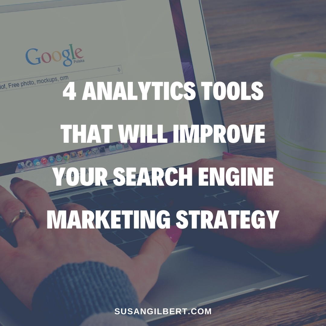 4 Analytics Tools That Will Improve Your Search Engine Marketing Strategy