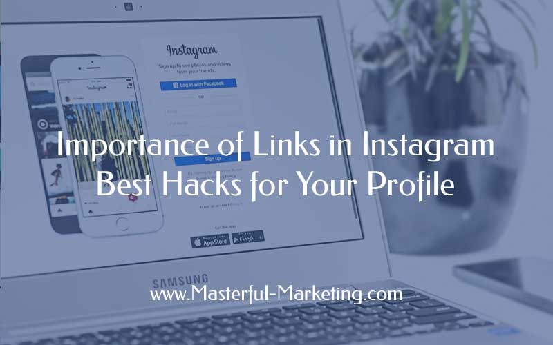 Importance of Links in Instagram – Best Hacks for Your Profile
