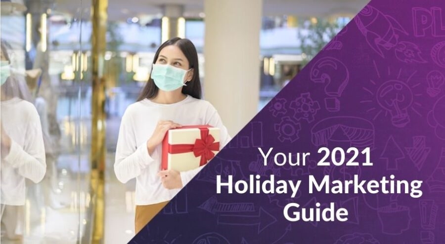 Your 2021 Holiday Marketing Guide for Business