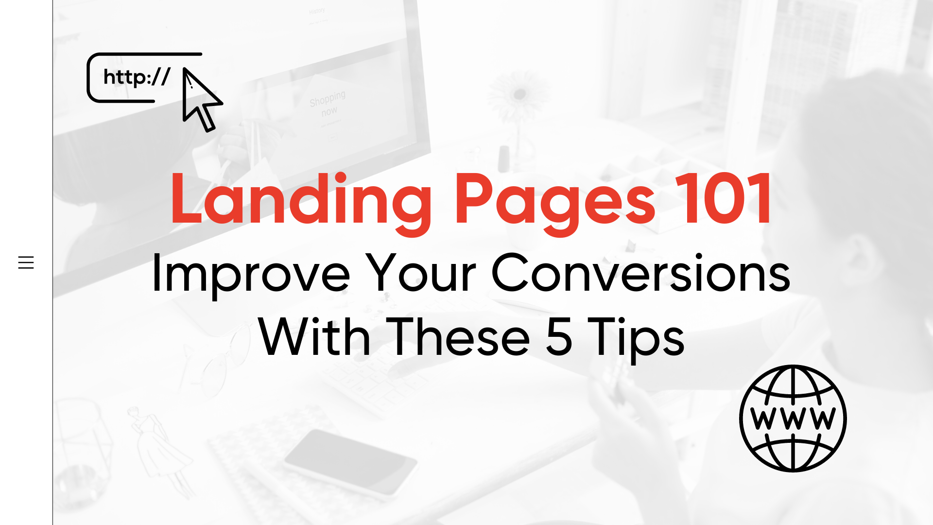 Landing Pages 101: Improve Your Conversions With These 5 Tips
