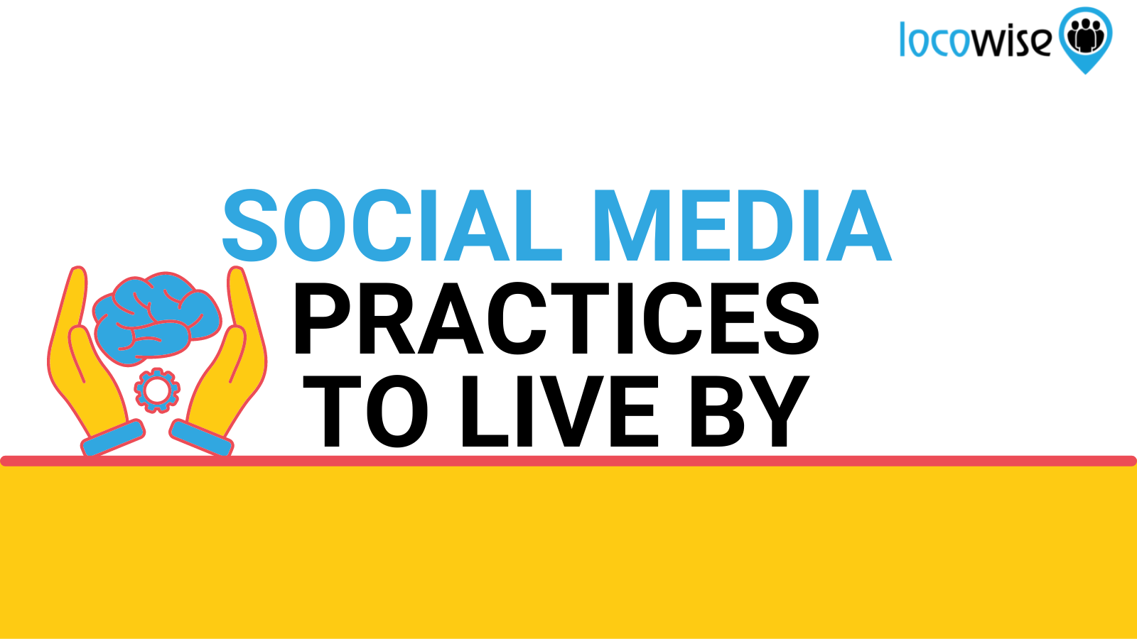 Social Media Practices to Live By