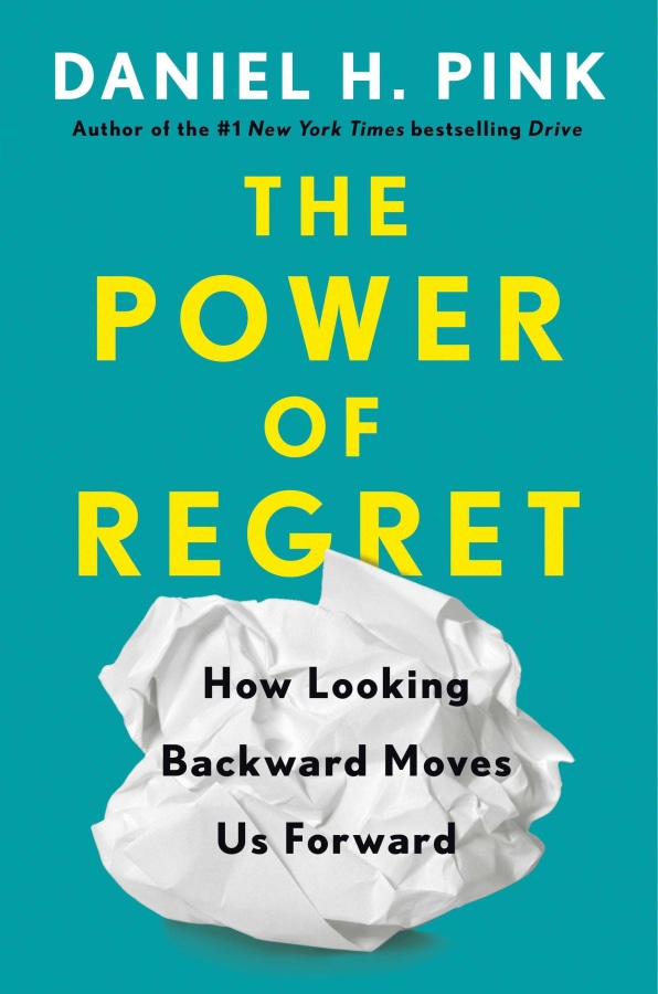 Daniel Pink: Foundational regrets are the reason for dissatisfaction later in life