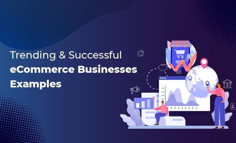 Take Inspiration From Trending and Successful eCommerce Businesses