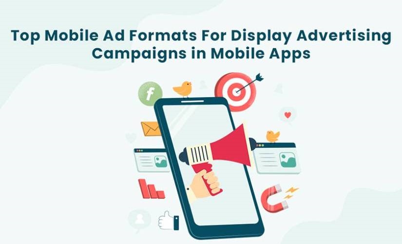 Top Mobile Ad Formats for Display Advertising Campaigns in Mobile Apps
