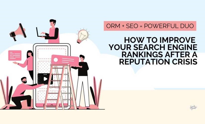 ORM and SEO: Improve Rankings After a Reputation Crisis