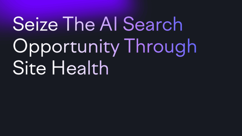 Why a healthy site is central to AI search performance by Semrush Enterprise