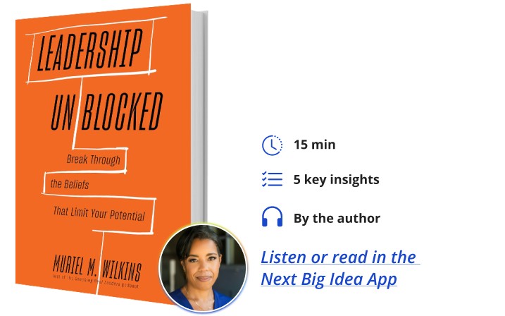Leadership Unblocked Muriel Wilkins Next Big Idea Club Book Bite