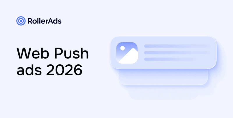 Web Push advertising in 2026: Market trends and challenges by RollerAds Web Push advertising in 2026: Market trends and challenges by RollerAds